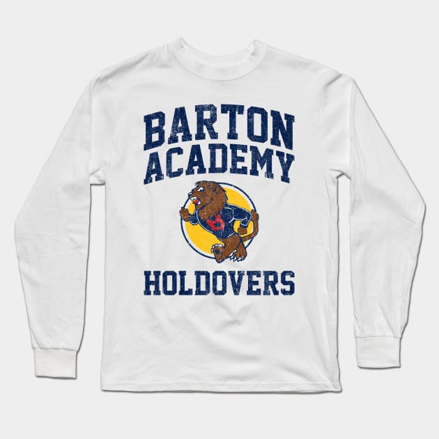 Barton Academy Holdovers (Variant) Long Sleeve T-Shirt by huckblade